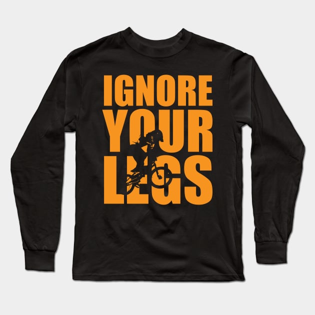 Ignore Your Legs Cyclist Long Sleeve T-Shirt by c1337s